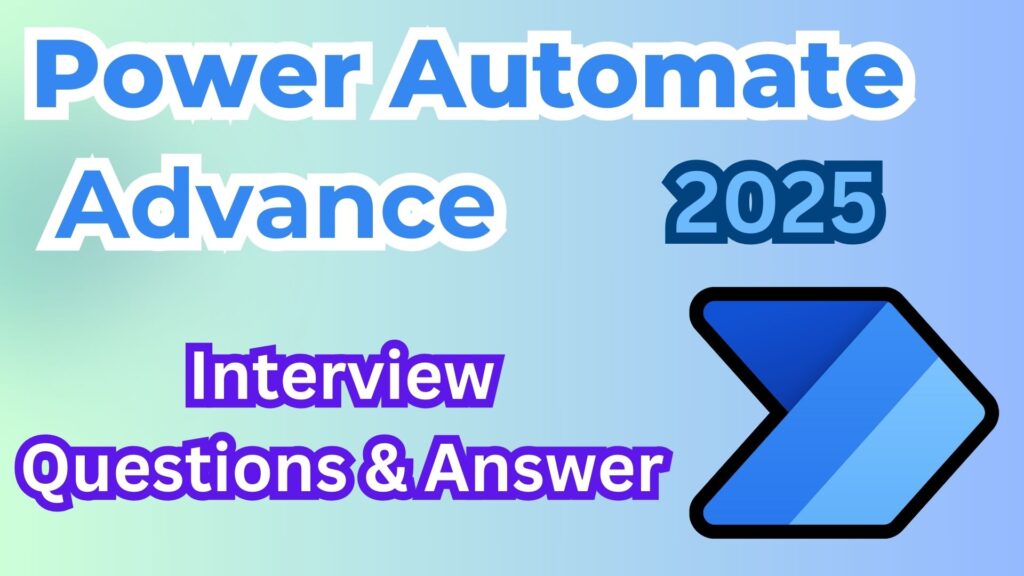 Advanced Power Automate Interview Questions 2025